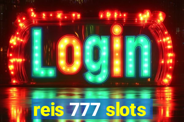 reis 777 slots